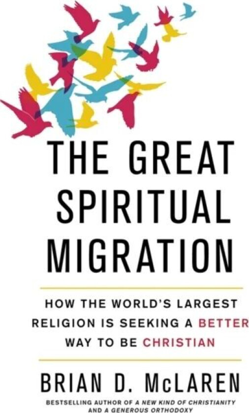 The Great Spiritual Migration av Brian D. McLaren