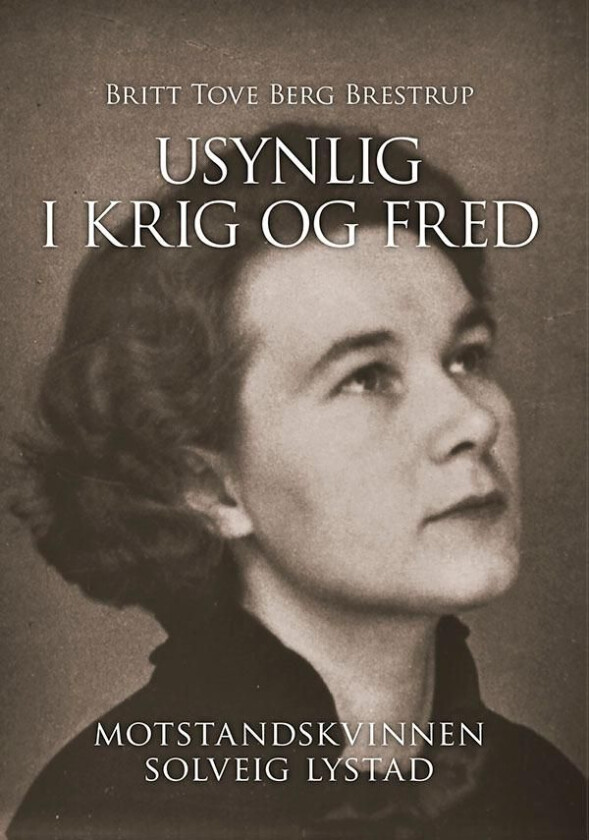 Usynlig i krig og fred av Britt Tove Berg Brestrup