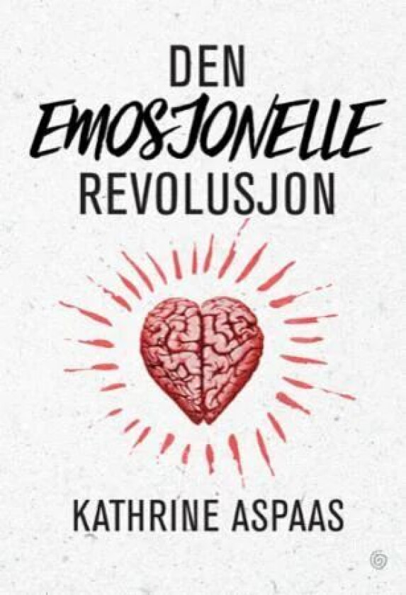 Den emosjonelle revolusjon av Kathrine Aspaas
