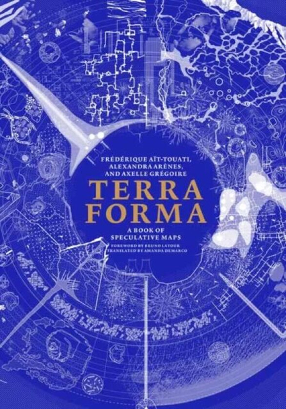 Terra Forma av Frederique Ait-Touati, Alexandra Arenes