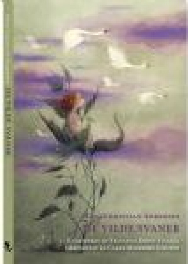 De Vilde Svaner Hans Christian Andersen, Clara Wedersøe Strunge Språk: Dansk