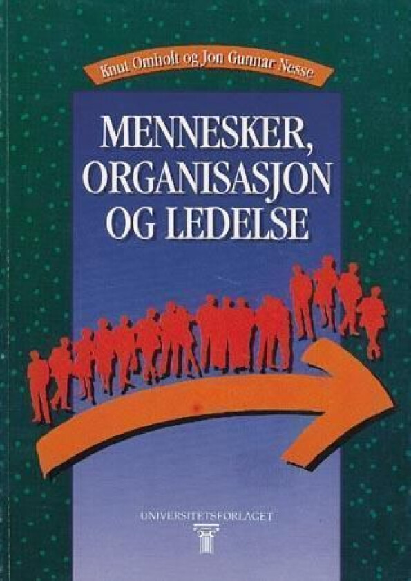 Mennesker, organisasjon og ledelse av Jon Gunnar Nesse, Knut Omholt