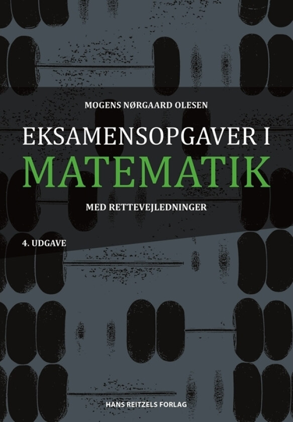 Eksamensoppgaver i matematikk med fasit/veiledninger | Mogens Nørgaard Olesen | Språk: Dansk