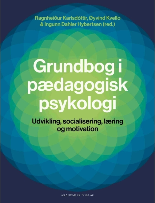 Grunnbok i pedagogisk psykologi | Øyvind Kvello Ragnheiður Karlsdóttir Ingunn Dahler Hybertsen | Språk: Dansk