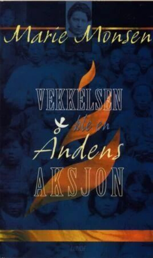 Vekkelsen ble en åndens aksjon av Marie Monsen