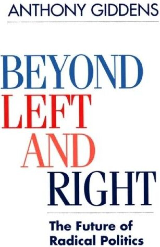 Beyond Left and Right av Anthony (London School of Economics and Political Science) Giddens