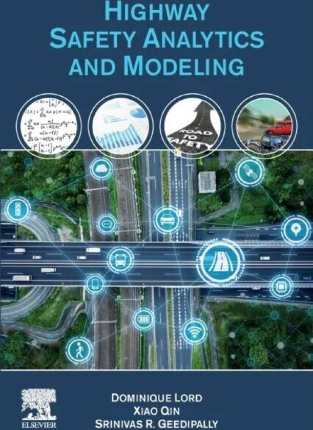 Highway Safety Analytics and Modeling av Dominique (Zachry Department of Civil and En Lord
