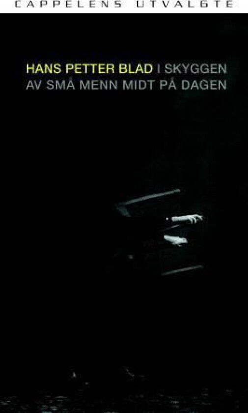 I skyggen av små menn midt på dagen av Hans Petter Blad