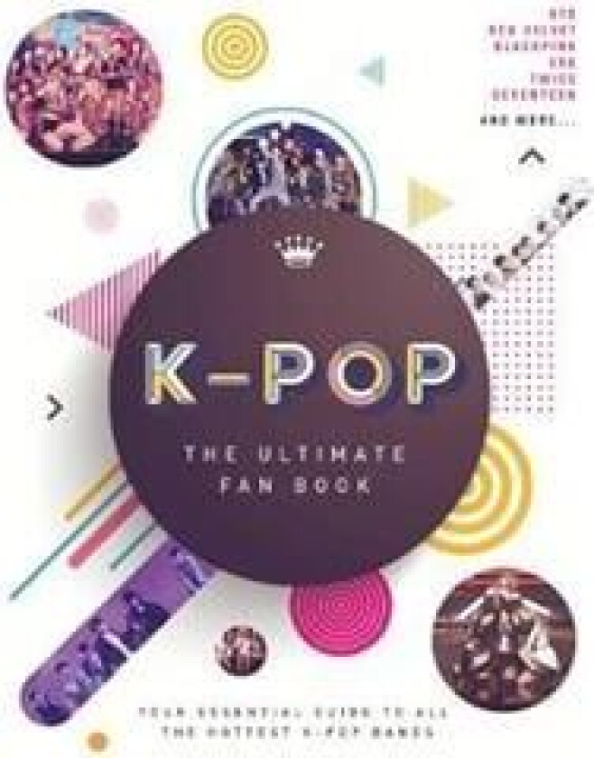 K-Pop: The Ultimate Fan Book av Malcolm Croft