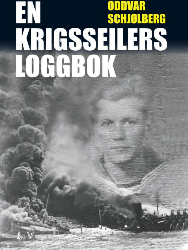 En krigsseilers loggbok av Oddvar Schjølberg