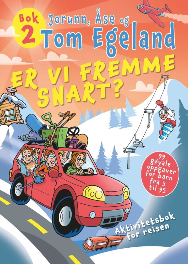 Er vi fremme snart? av Jorunn Egeland, Tom Egeland, Åse Egeland