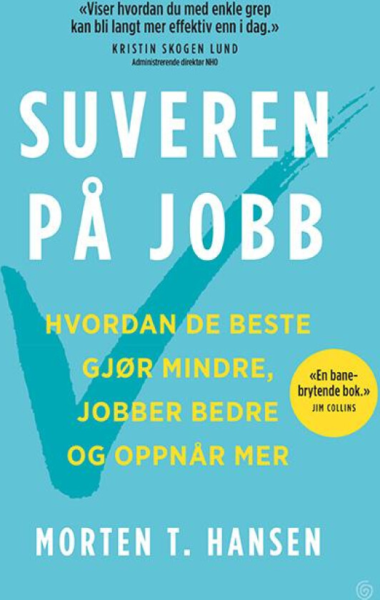 Suveren på jobb av Morten T. Hansen