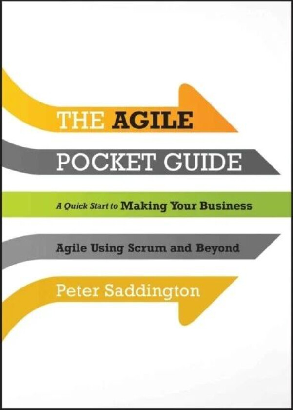 The Agile Pocket Guide av Peter Saddington