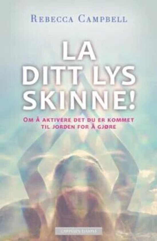 La ditt lys skinne! av Rebecca Campbell