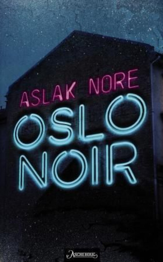 Oslo noir av Aslak Nore