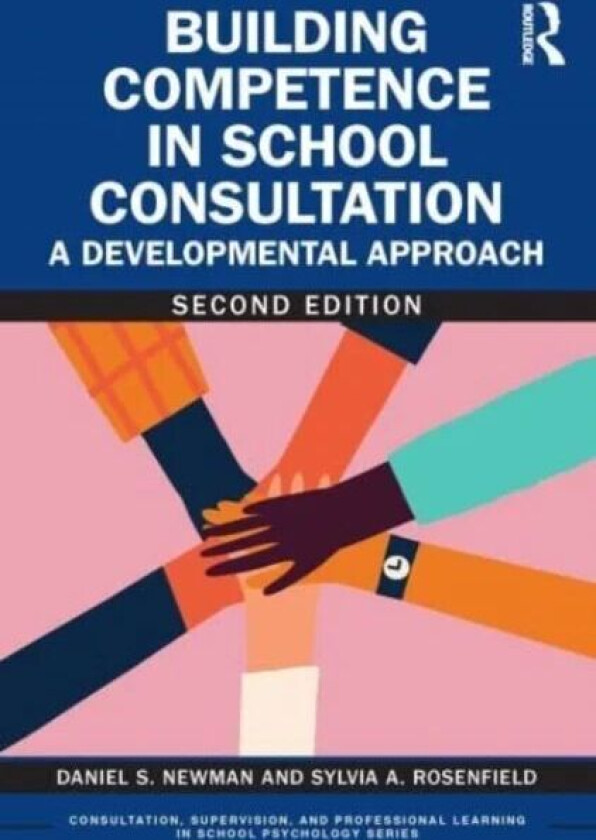 Building Competence in School Consultation av Daniel S. Newman, Sylvia A. Rosenfield
