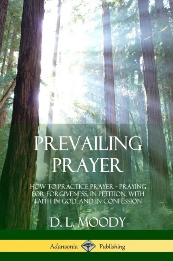 Prevailing Prayer av D L Moody