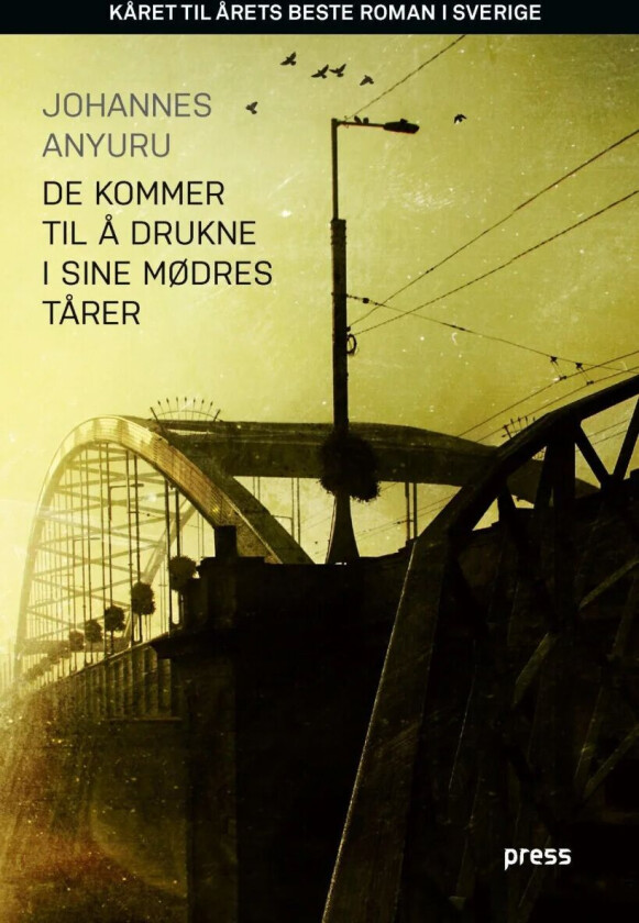 De kommer til å drukne i sine mødres tårer av Johannes Anyuru