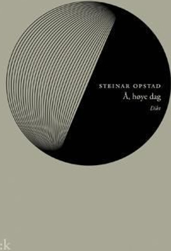 Å, høye dag av Steinar Opstad