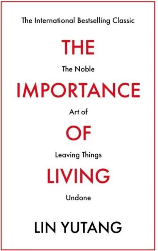 The Importance of Living av Lin Yutang