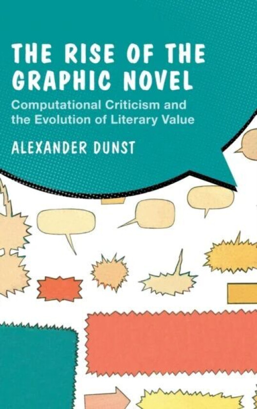 The Rise of the Graphic Novel av Alexander (Universitat Paderborn Germany) Dunst