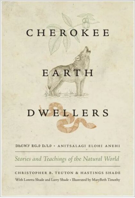Cherokee Earth Dwellers av Christopher B. Teuton, Hastings Shade