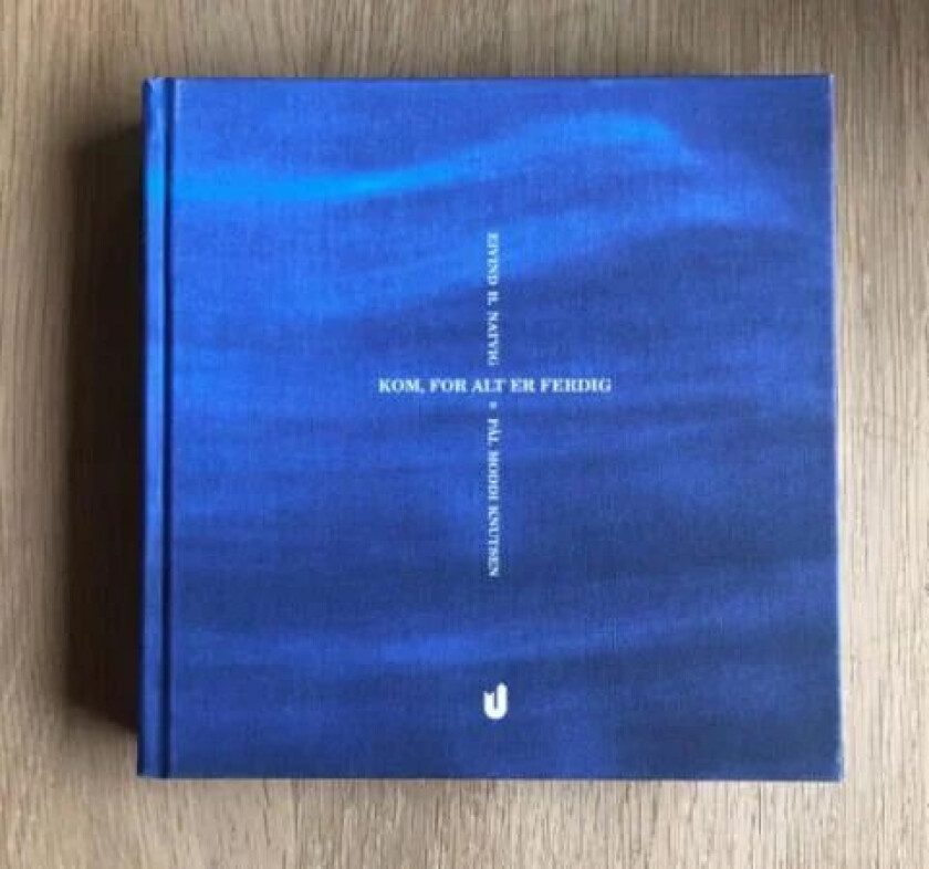 Kom, for alt er ferdig av Pål Moddi Knutsen