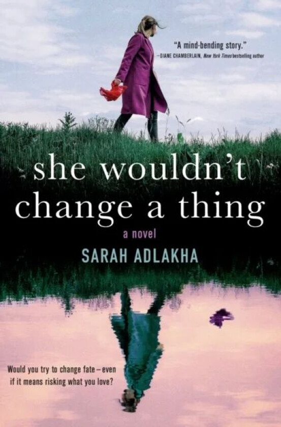 She Wouldn't Change a Thing av Sarah Adlakha