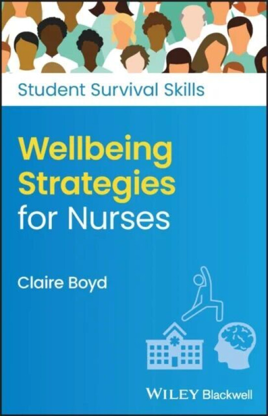 Wellbeing Strategies for Nurses av Claire (Practice Development Trainer North Bristol NHS Trust) Boyd