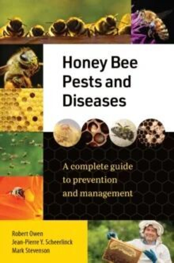 Honey Bee Pests and Diseases av Jean-Pierre Y. Scheerlinck, Mark Stevenson, Robert Owen