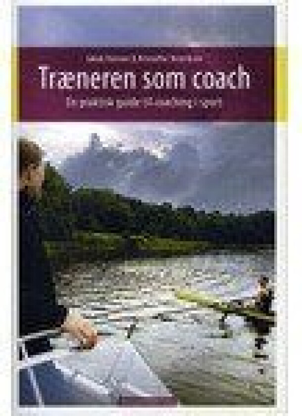 Træneren som coach Jakob Hansen, Kristoffer Henriksen Språk: Dansk