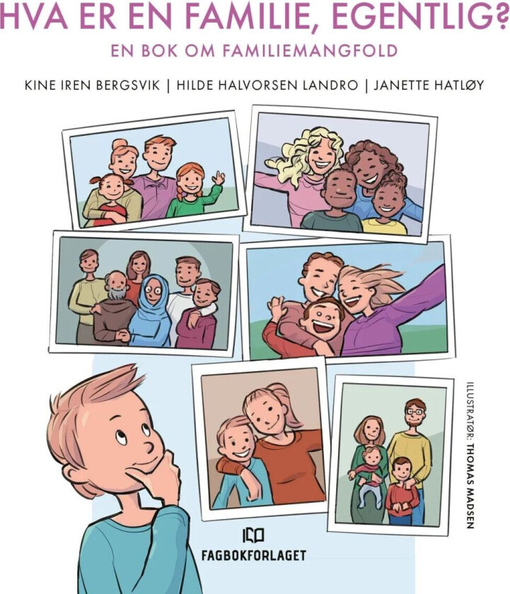 Hva er en familie, egentlig? av Kine Iren Bergsvik, Janette Hatløy, Hilde Halvorsen Landro