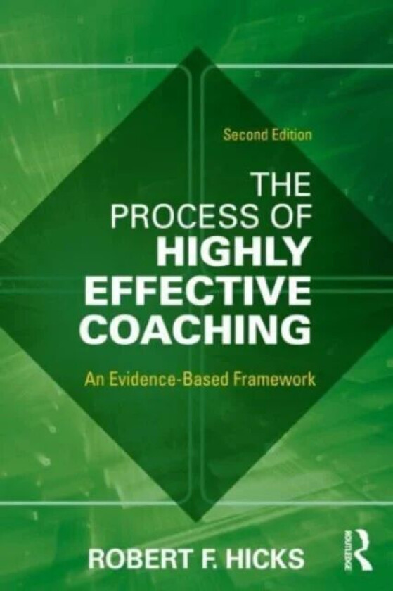 The Process of Highly Effective Coaching av Robert F. (University of Texas at Dallas USA) Hicks