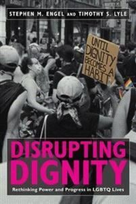 Disrupting Dignity av Stephen M. Engel, Timothy S. Lyle