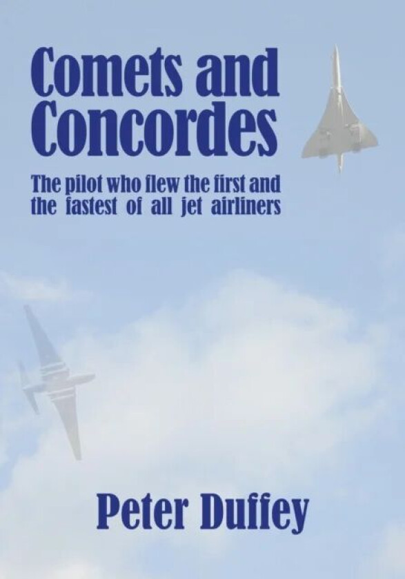 Comets and Concordes av Peter Duffey