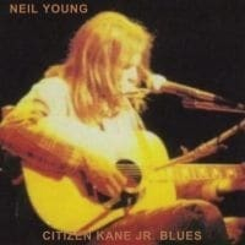Citizen Neil Young - Citizen Kane Jr. Blues 1974