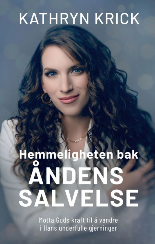 Hemmeligheten bak åndens salvelse av Kathryn Krick