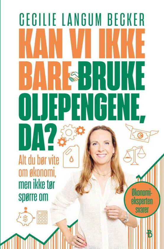 Kan vi ikke bare bruke oljepengene, da? av Cecilie Langum Becker