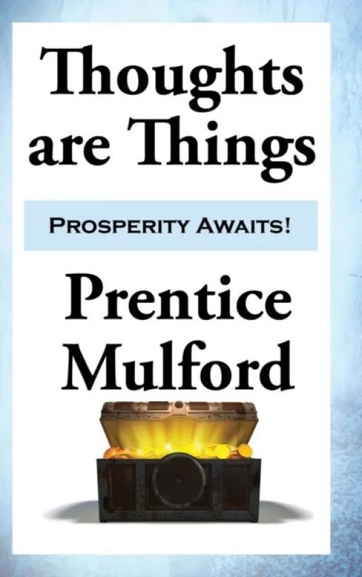 Thoughts are Things av Prentice Mulford