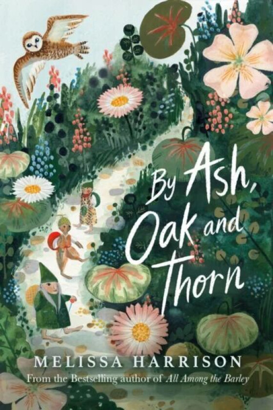 By Ash, Oak and Thorn av Melissa Harrison