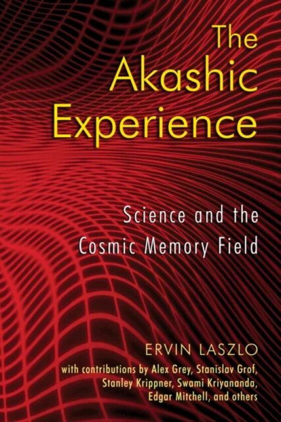 The Akashic Experience av Ervin Laszlo