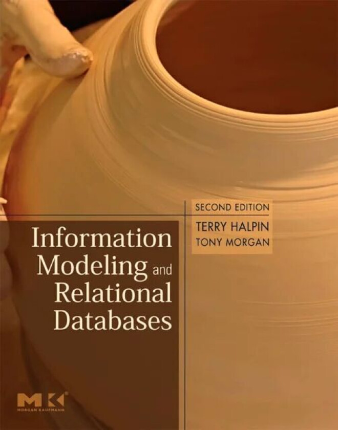 Information Modeling and Relational Databases av Terry (Professor of Computer Science INTI International University Malaysia) Halpin, Tony (Professor