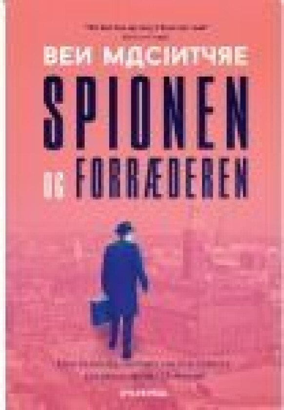 Spionen og forræderen Ben Macintyre Språk: Dansk