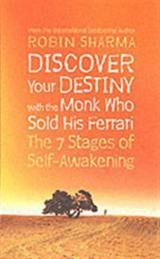 Discover Your Destiny With The Monk Who Sold His Ferrari Av Robin Sharma