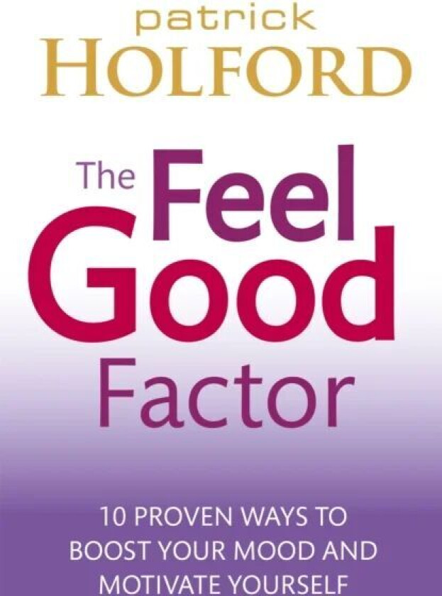 The Feel Good Factor av Patrick Holford