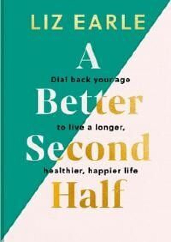 A Better Second Half av Liz Earle