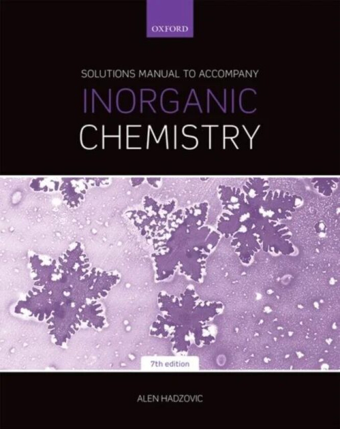 Solutions Manual to Accompany Inorganic Chemistry 7th Edition av Alen (University of Toronto) Hadzovic