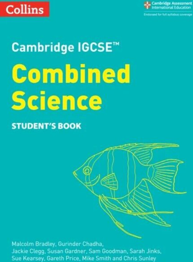 Cambridge IGCSE (TM) Combined Science Student's Book av Malcolm Bradley, Gurinder Chadha, Susan Gardner, Sam Goodman, Sue Kearsey, Chris Sunley,