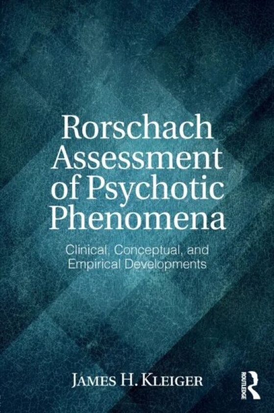 Rorschach Assessment of Psychotic Phenomena av James H. (Private Practice Bethesda MD USA) Kleiger
