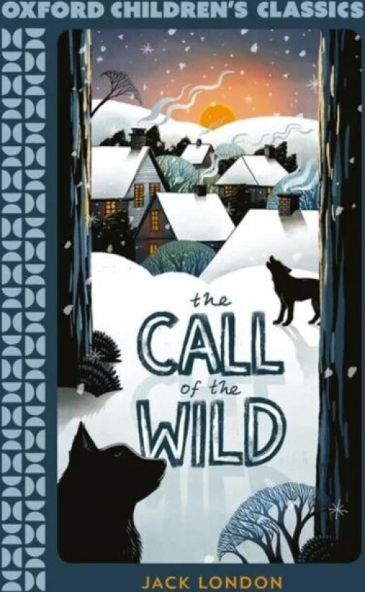 Oxford Children&#039;s Classics: The Call of the Wild av Jack London